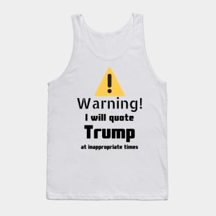 Donald Trump quotes Warning Tank Top